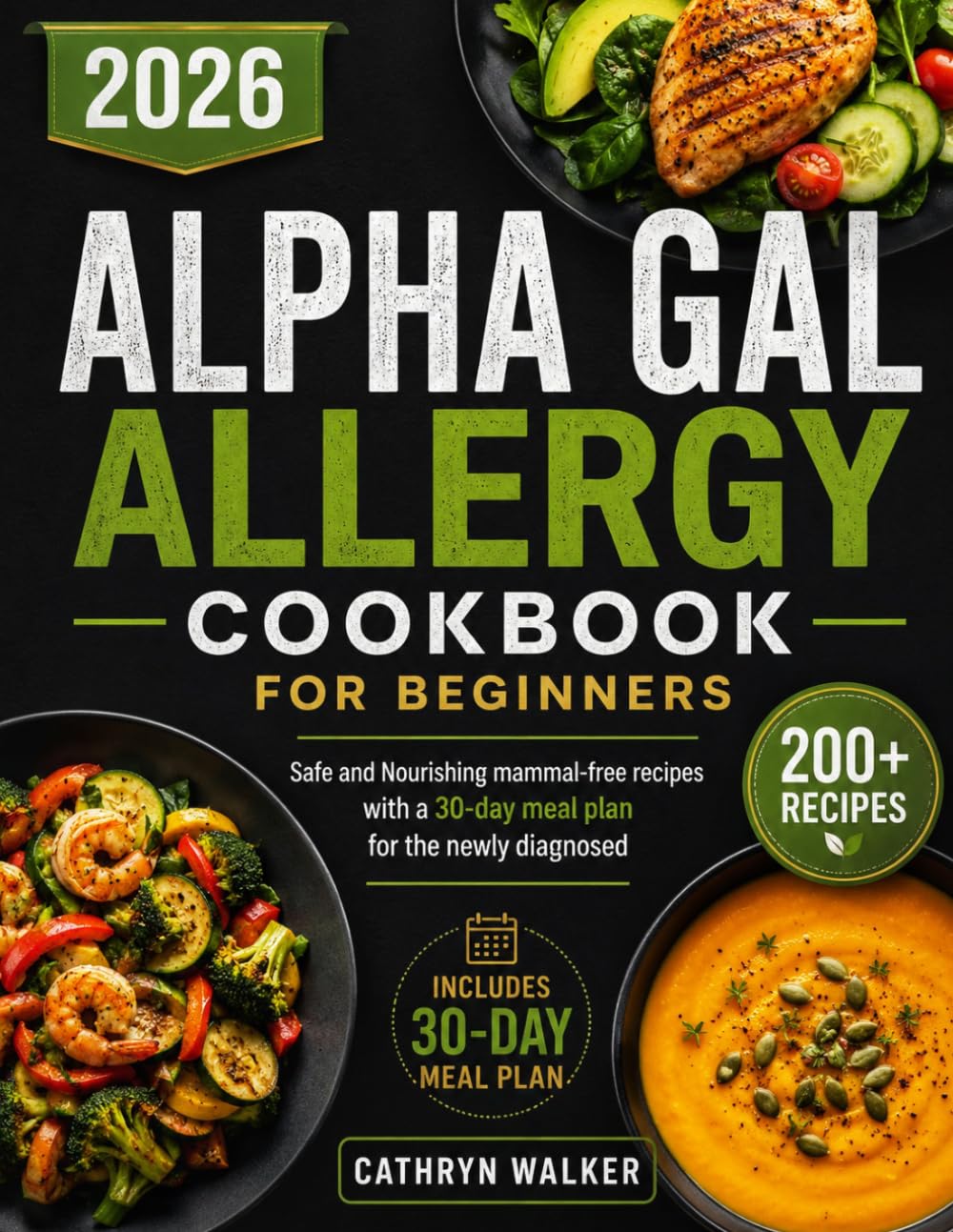 ALPHA GAL ALLERGY COOKBOOK FOR BEGINNERS: Safe and Nourishing Mammal-Free Recipes with a 30-Day Meal Plan For the Newly Diagnosed