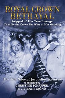 Royal Crown Betrayal: Stripped of Her True Lineage, Then by the Crown She Wore at Her Royal Wedding —The True Story of Jacqueline Sorensen