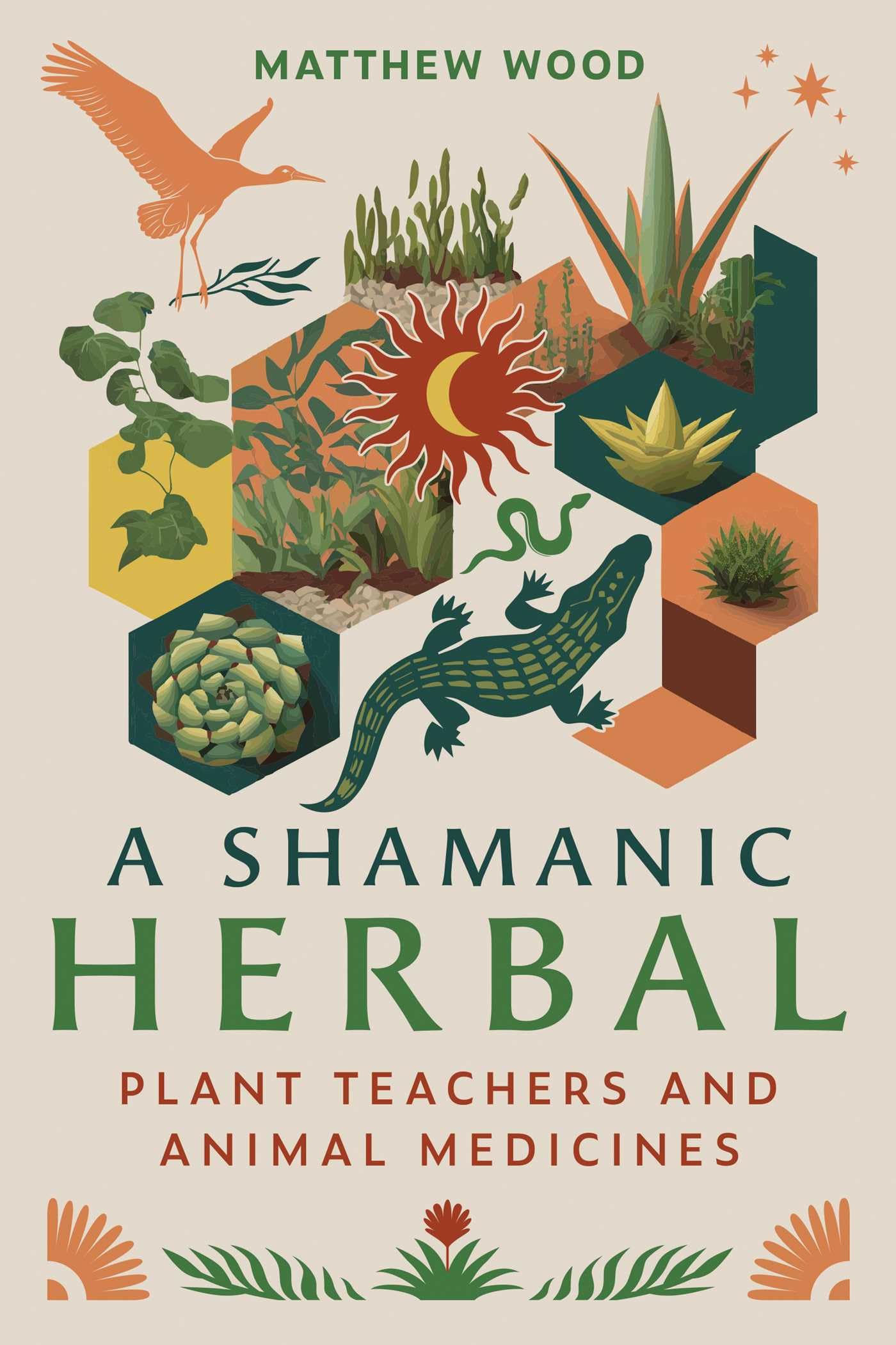 A Shamanic Herbal: Plant Teachers and Animal Medicines (Sacred Planet)