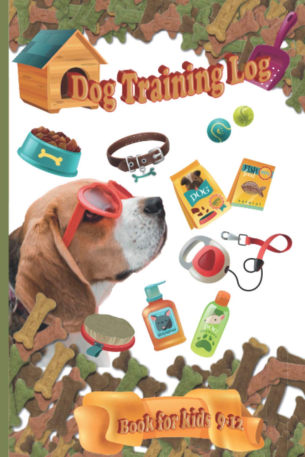 Dog training log book for kids 9-12: How to take care and train your pet, Communicate, record every activities, dog training basics for kids