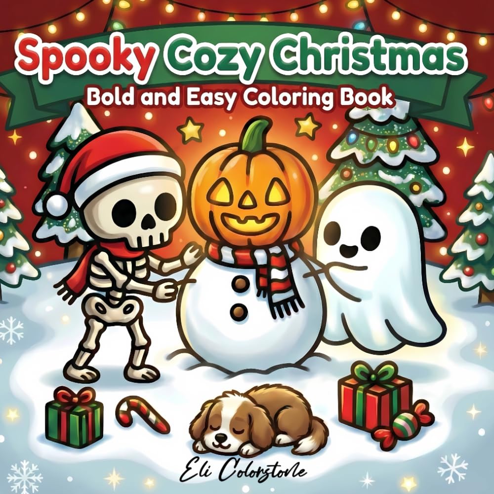 Spooky Cozy Christmas Bold And Easy Coloring Book: A Fun and Relaxing Holiday Coloring Book for Adults and Teens | Cozy Winter Designs with a Spooky ... Simple Line Art for Stress Relief and Joy