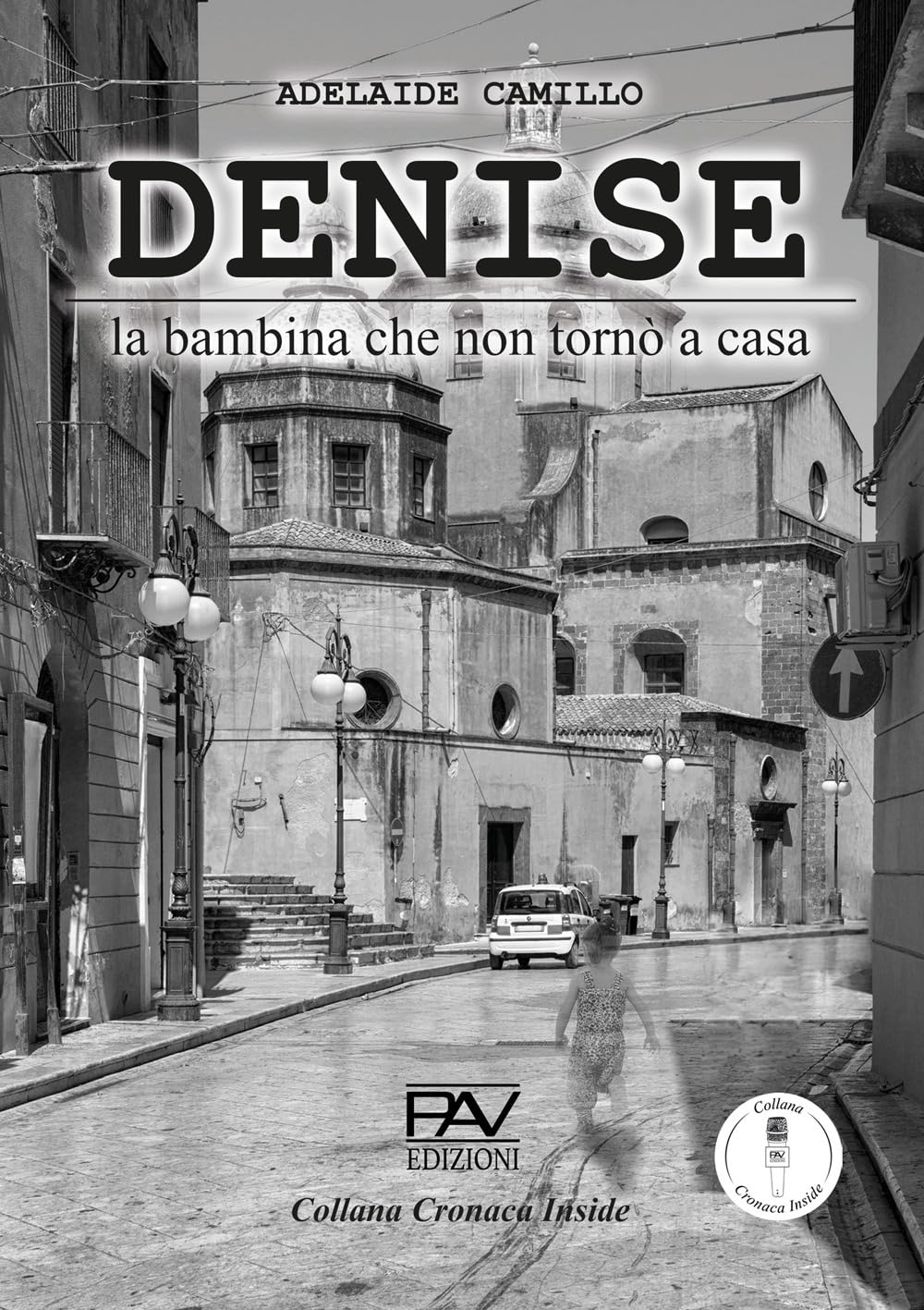 Denise. La Bambina Che Non Tronò A Casa - 4