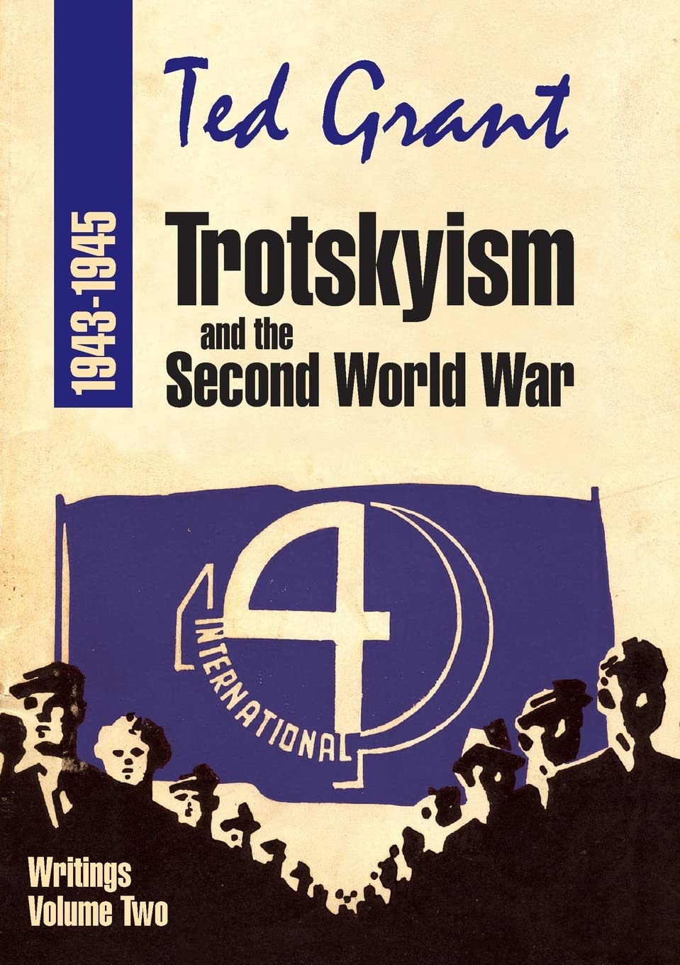 Trotskyism and the Second World War 1943-45: Volume 2