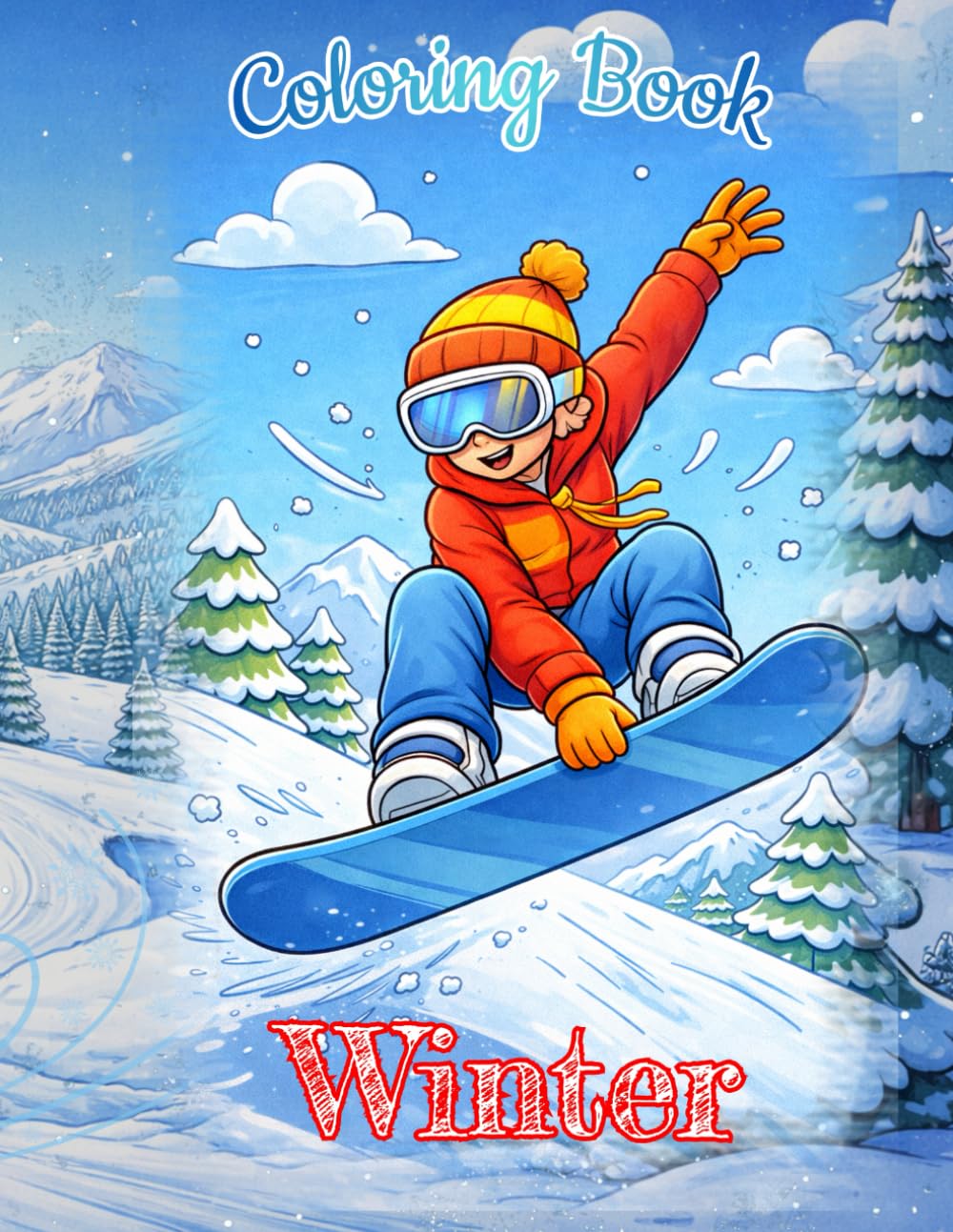 Winter Coloring Book: Cozy Winter Time Coloring Book for Kids Ages 6+ | Fun Snowy Scenes for Boys and Girls