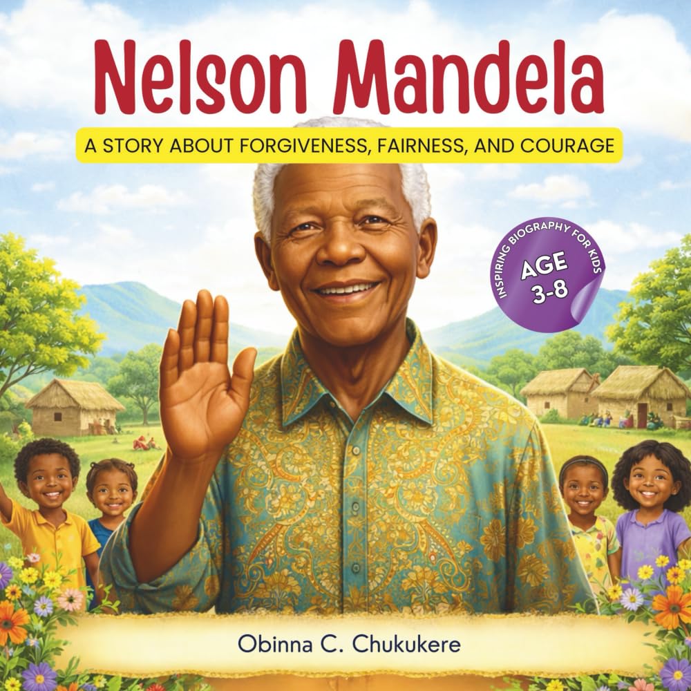 NELSON MANDELA: A Story About Forgiveness, Fairness, and Courage (PACESETTERS: Children's Biographies)