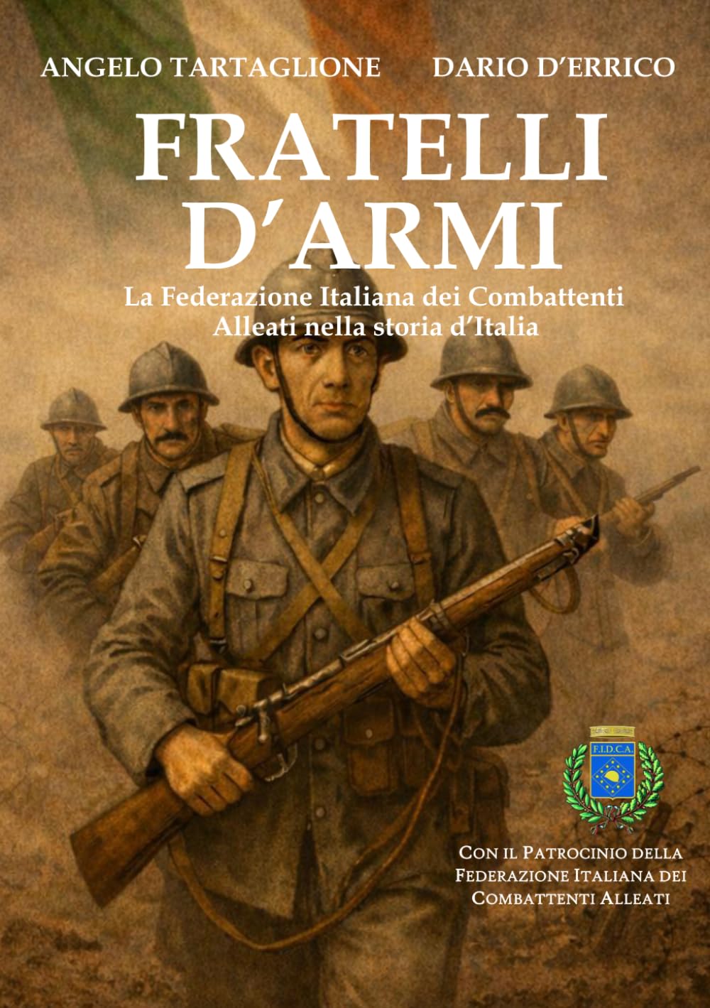 Fratelli d'Armi: La Federazione Italiana dei Combattenti Alleati nella storia d'Italia