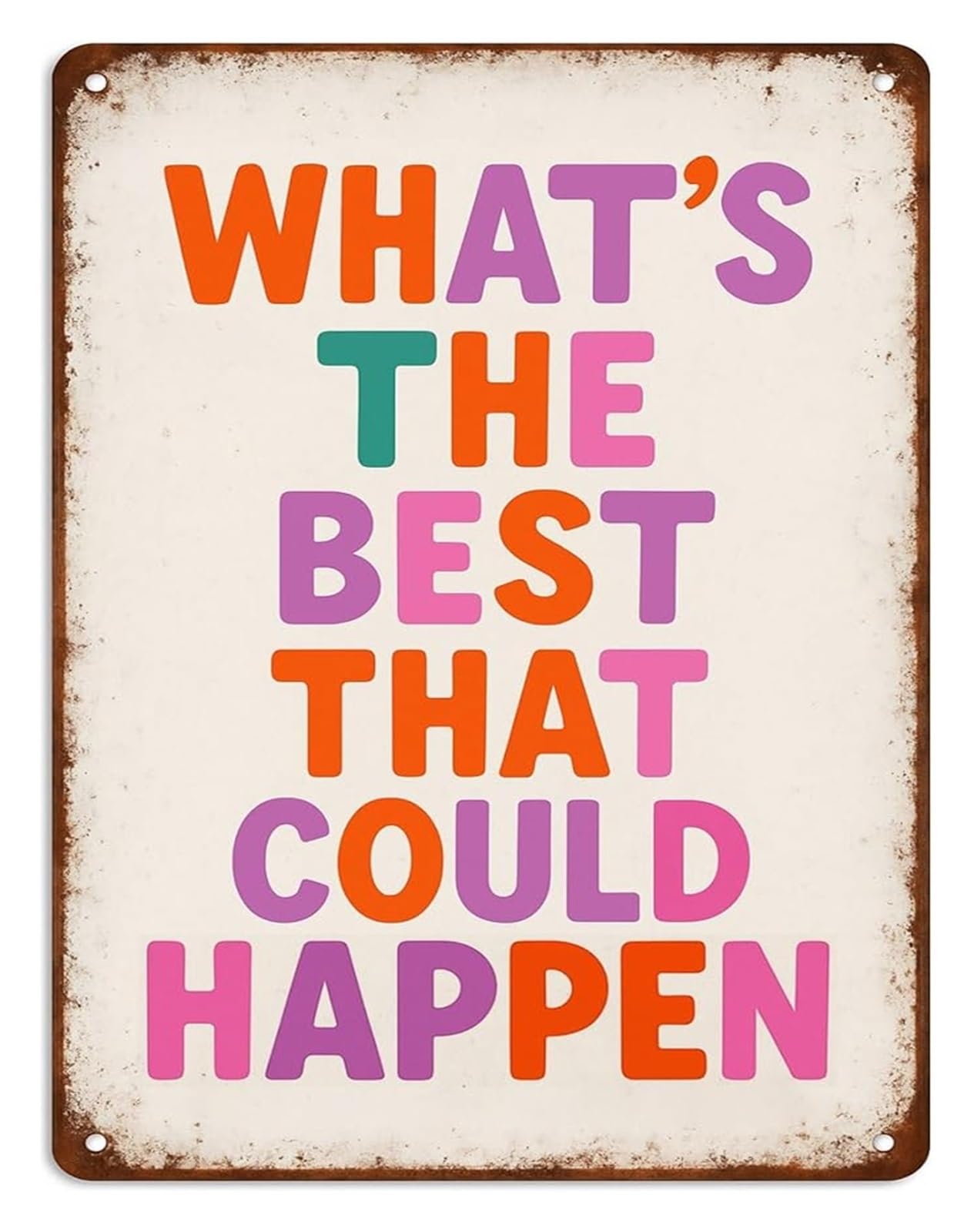 AUOQKQUT Whats The Best That Could Happen Inspirational Quote Vintage Metal Tin Sign Motivational Wall Decor for Office Home Classroom 8 X 12 in