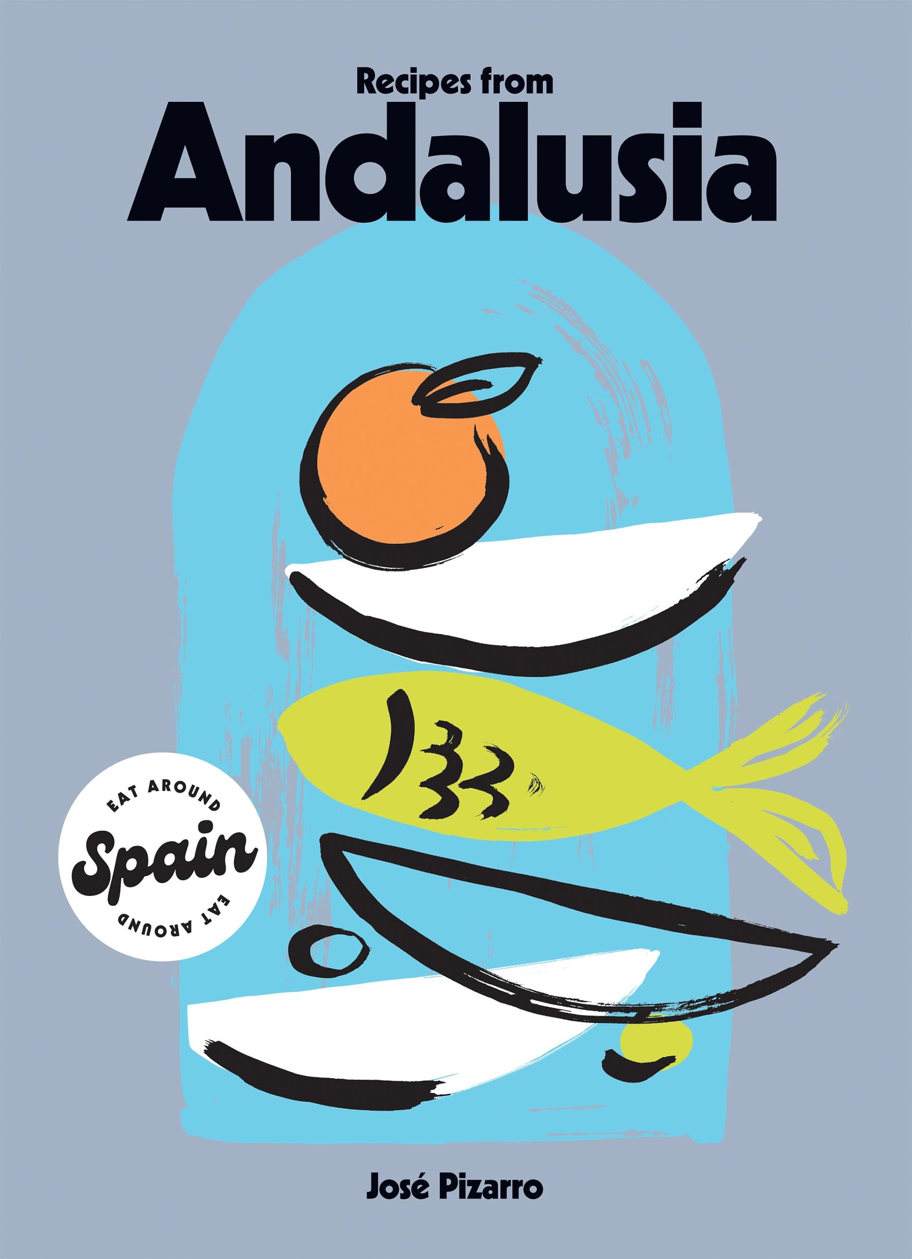 Recipes from Andalusia (Eat Around Spain), Pizarro 9781784886325 New^*
