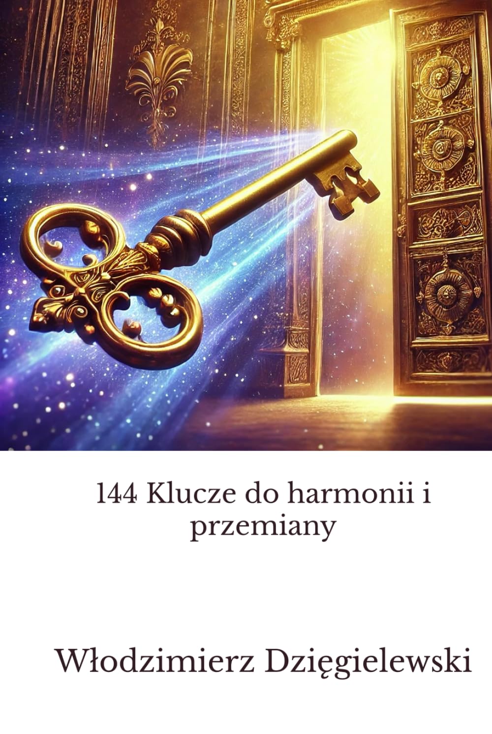 144 Klucze do harmonii i przemiany