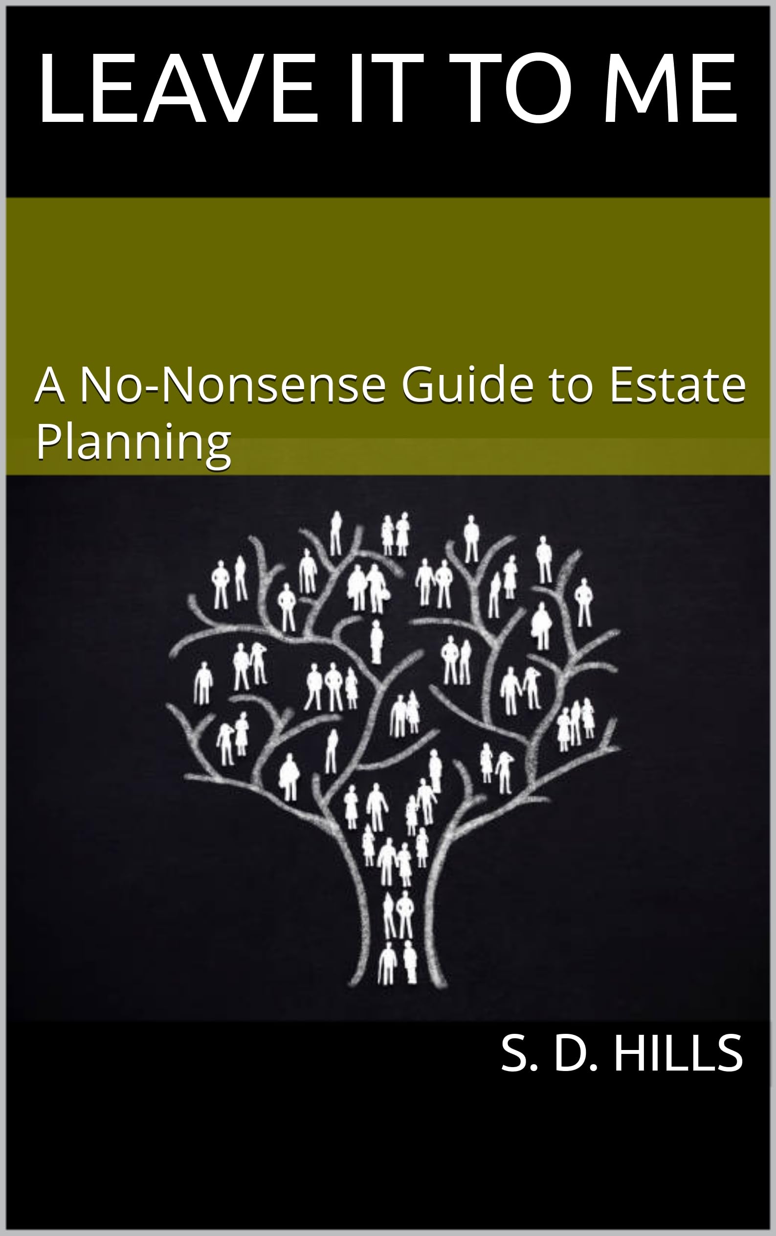 Leave It to Me: A No-Nonsense Guide to Estate Planning