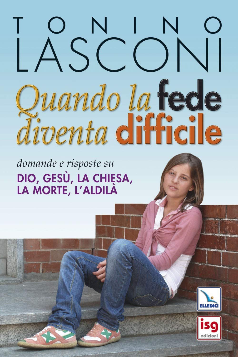 Quando La Fede Diventa Difficile. Domande E Risposte Su Dio, Gesù, La Chiesa, La Morte, L'aldilà - 4