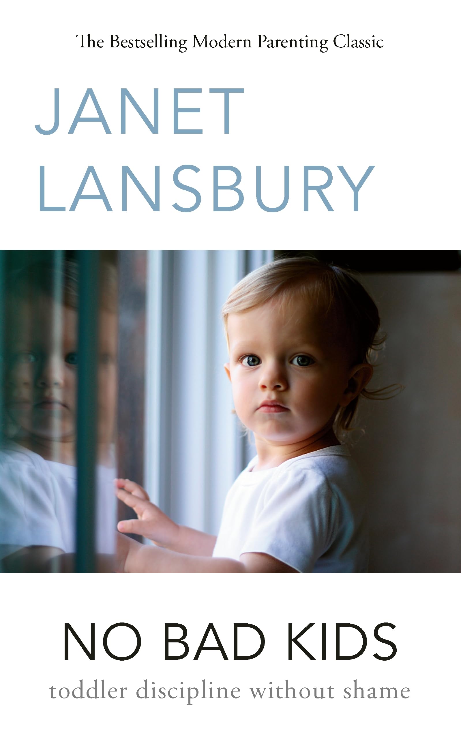 No Bad Kids Toddler Discipline Without Shame by Janet Lansbury (Paperback Book)