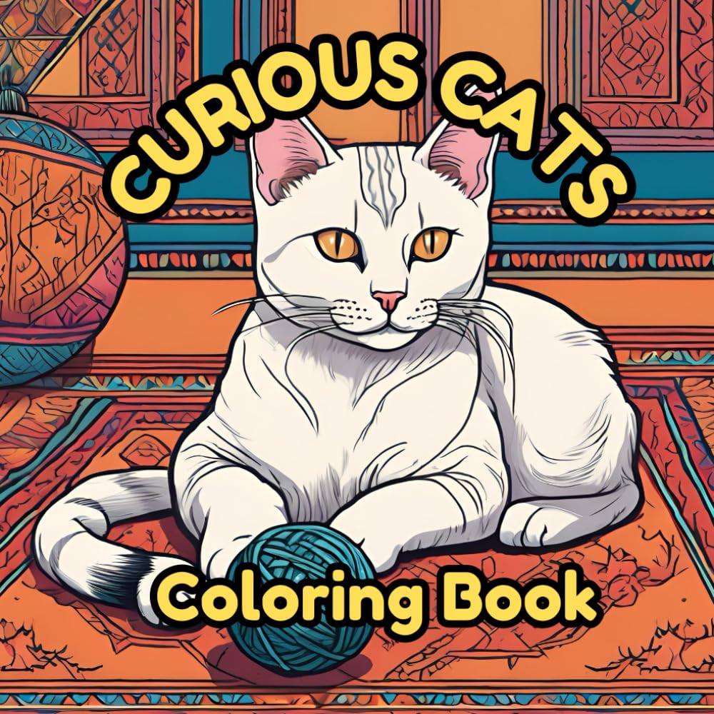 Curious Cats A Relaxing Coloring Book for Adults: Let your imagination run wild and bring these curious cats to life!