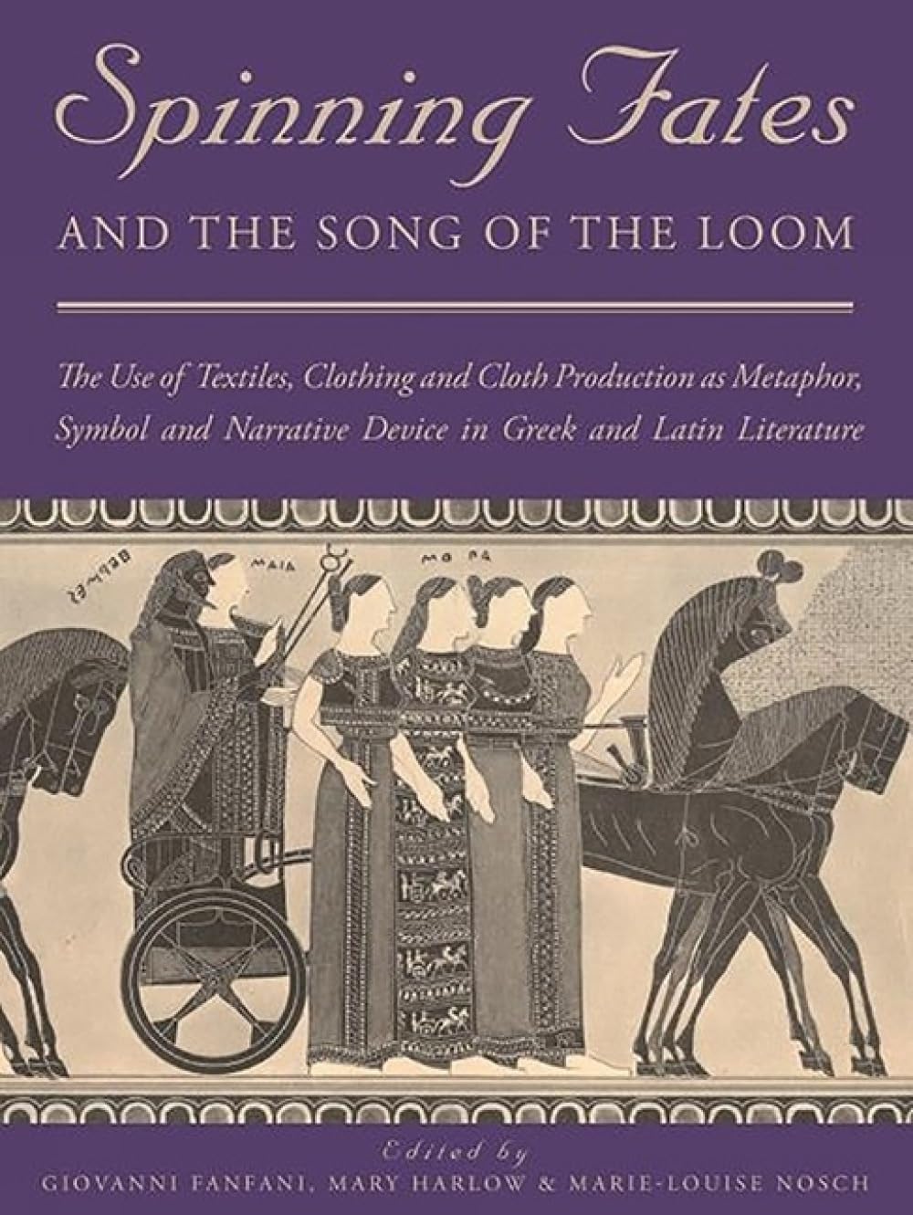 Spinning Fates and the Song of the Loom: The Use by Giovanni Fanfani PAPERBACK