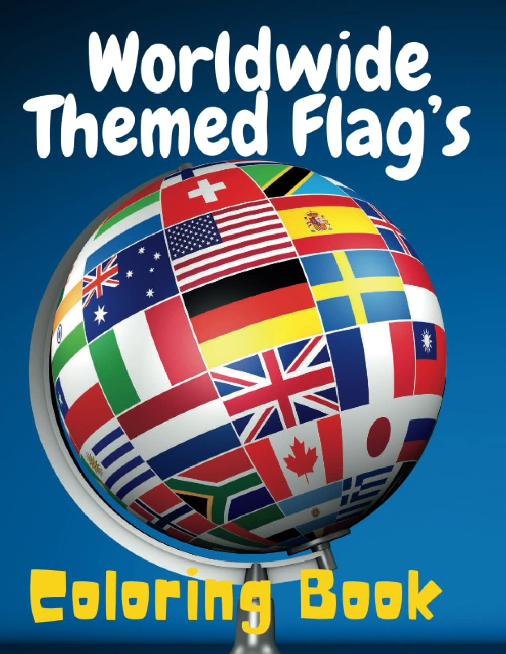 Worldwide Themed Flag’s Coloring Book: A Simple and Large, World Flags Coloring Book for Childrens of Early Learners, Preschoolers and Kindergarten