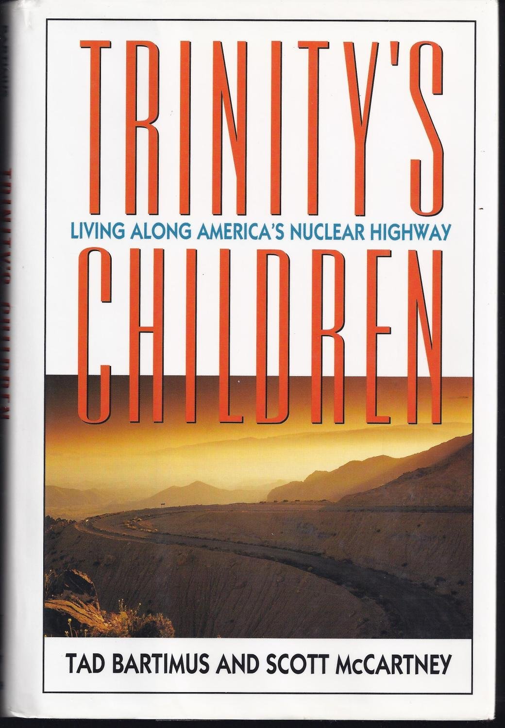 Trinity's Children: Living Along America's Nuclear Highway