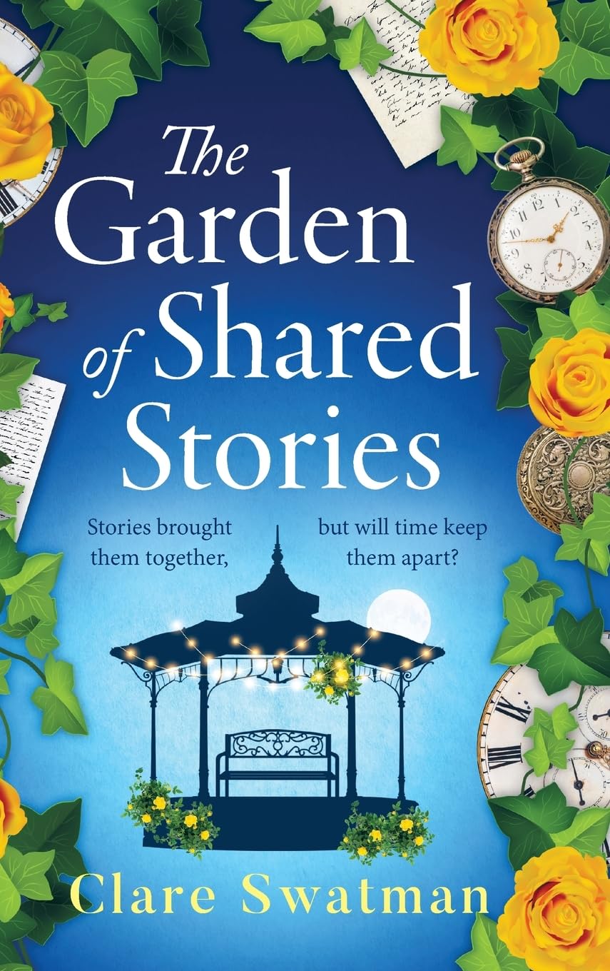 The Garden of Shared Stories: An uplifting romantic book club read from bestseller Clare Swatman