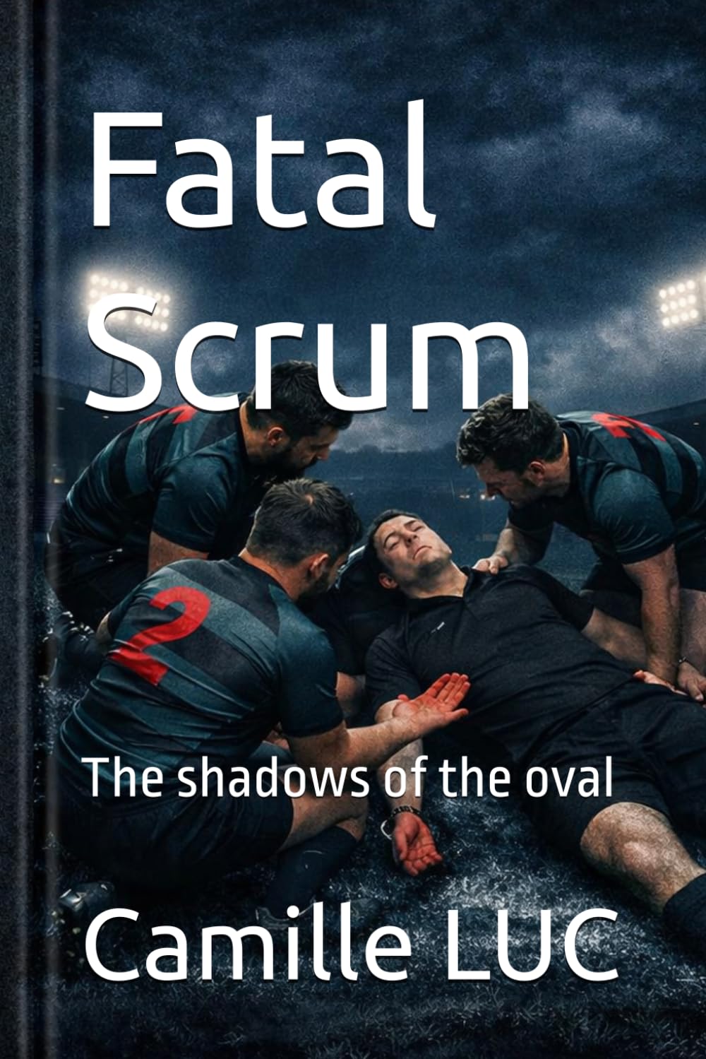 Fatal Scrum: The shadows of the oval