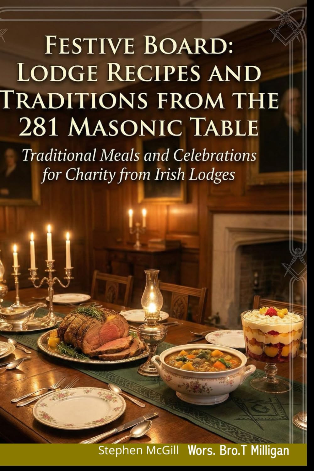 A Treasury of Irish Masonic Culinary Traditions: By St Johnston Masonic Lodge 281