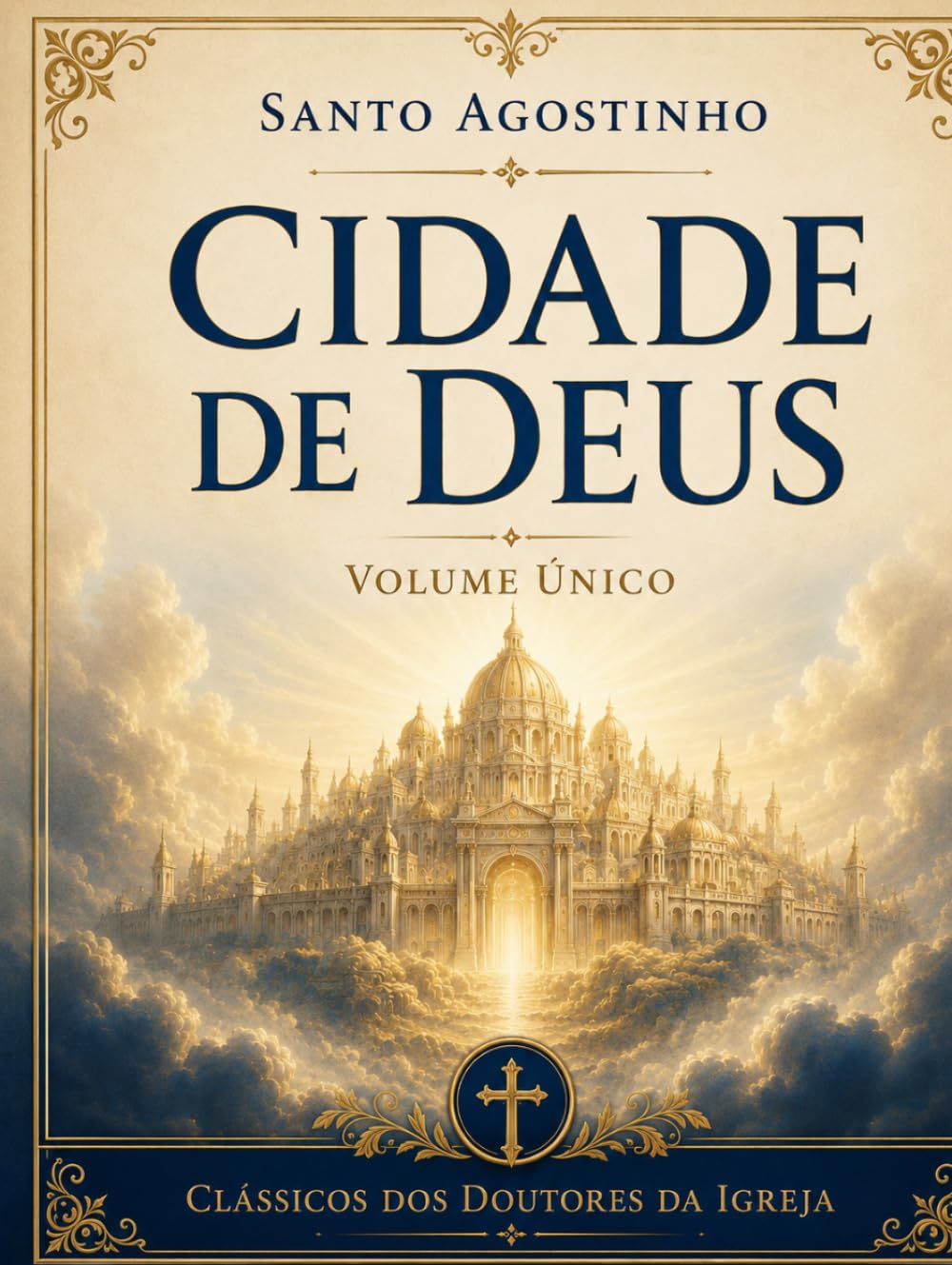 Cidade de Deus: Volume único (Clássicos dos Doutores da Igreja)