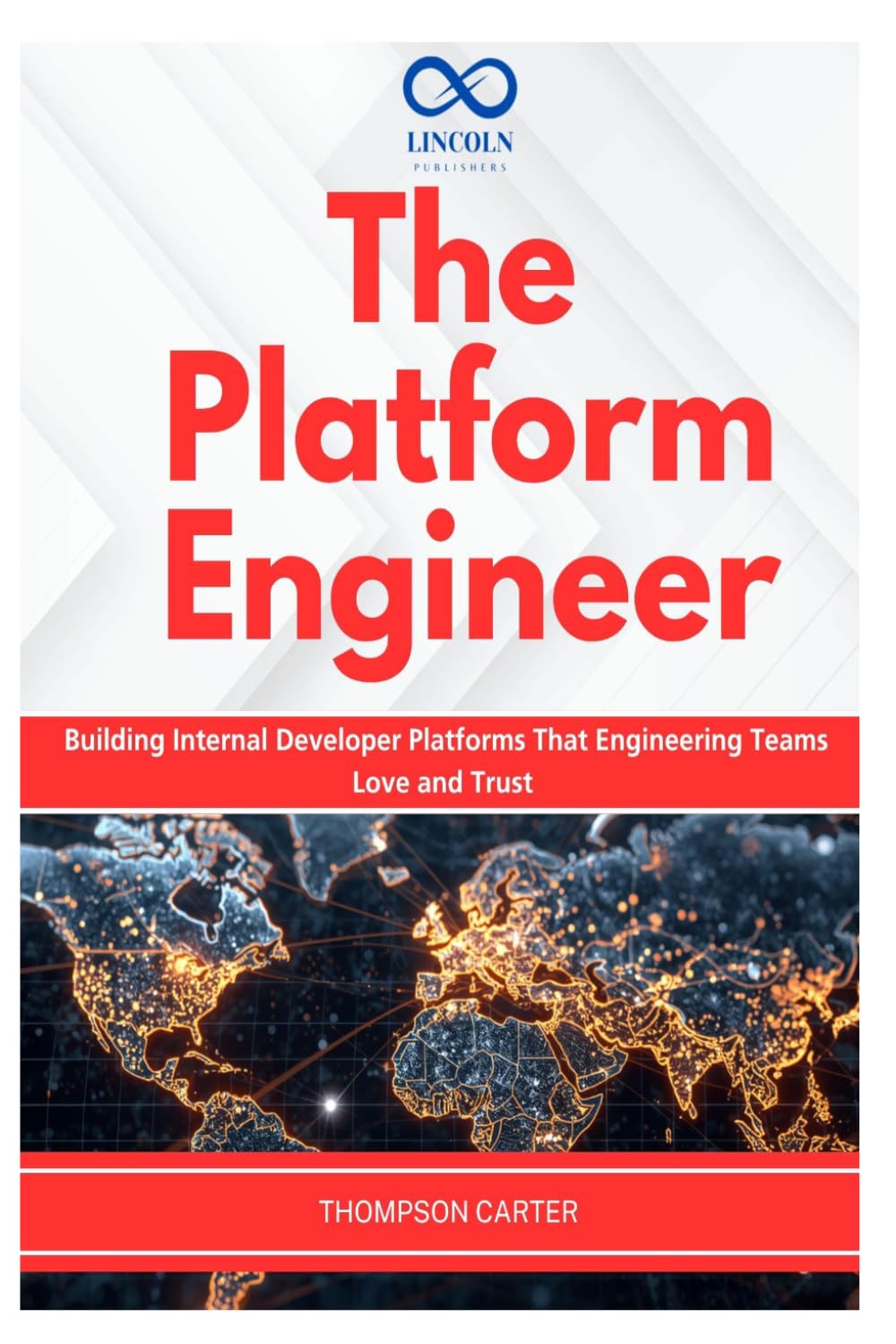 The Platform Engineer: Building Internal Developer Platforms That Engineering Teams Love and Trust