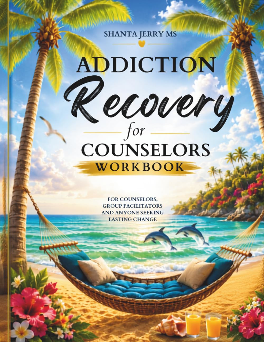 Addiction Recovery Workbook: For Anyone Who Needs Healing and Relapse Prevention