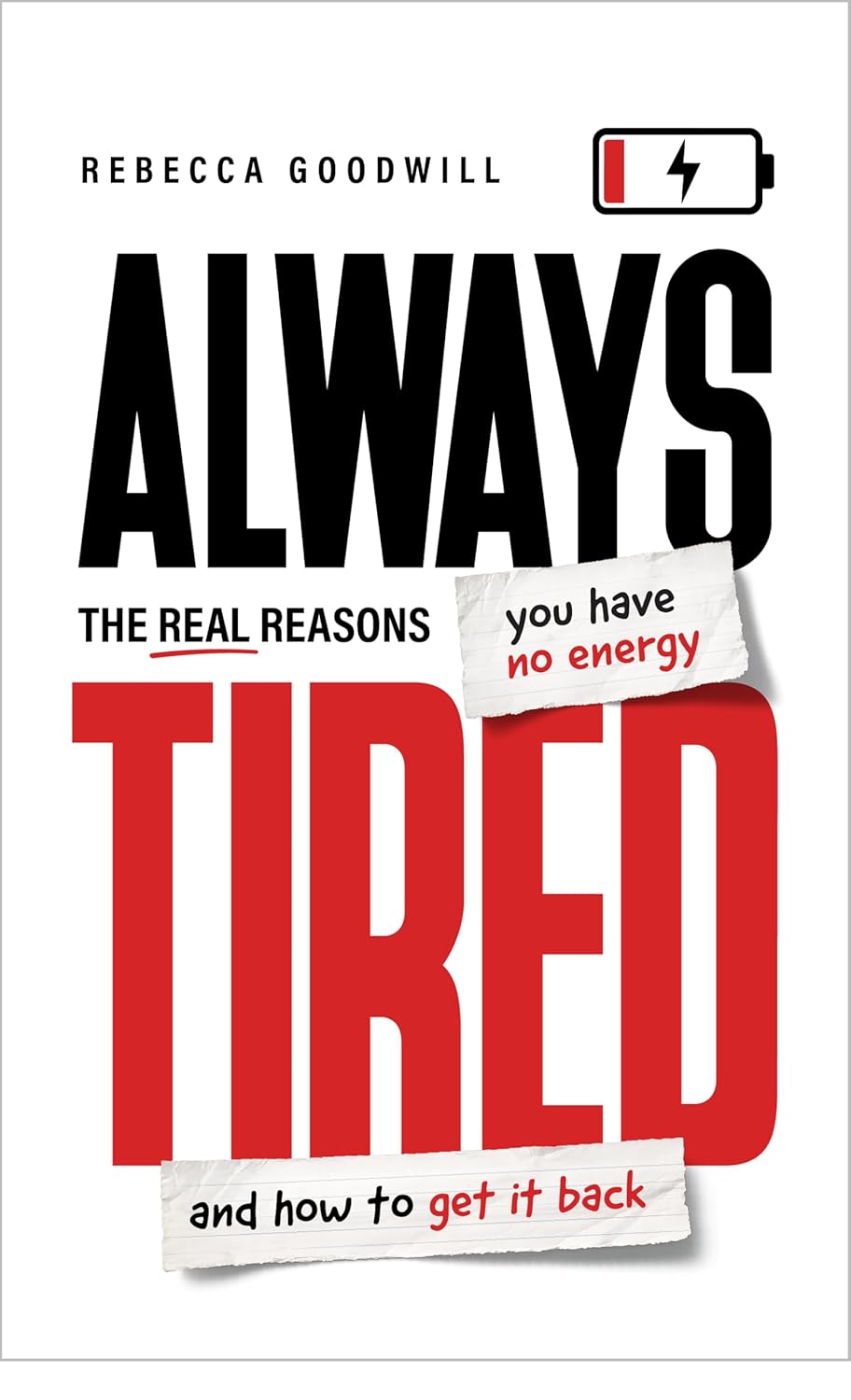 Always Tired: The Real Reasons You Have No Energy and How To Get It Back      Kindle Edition