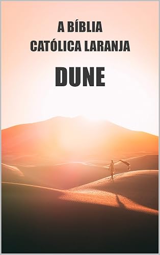 A bíblia católica laranja: Duna. Ética, Filosofia e História das Religiões do Universo