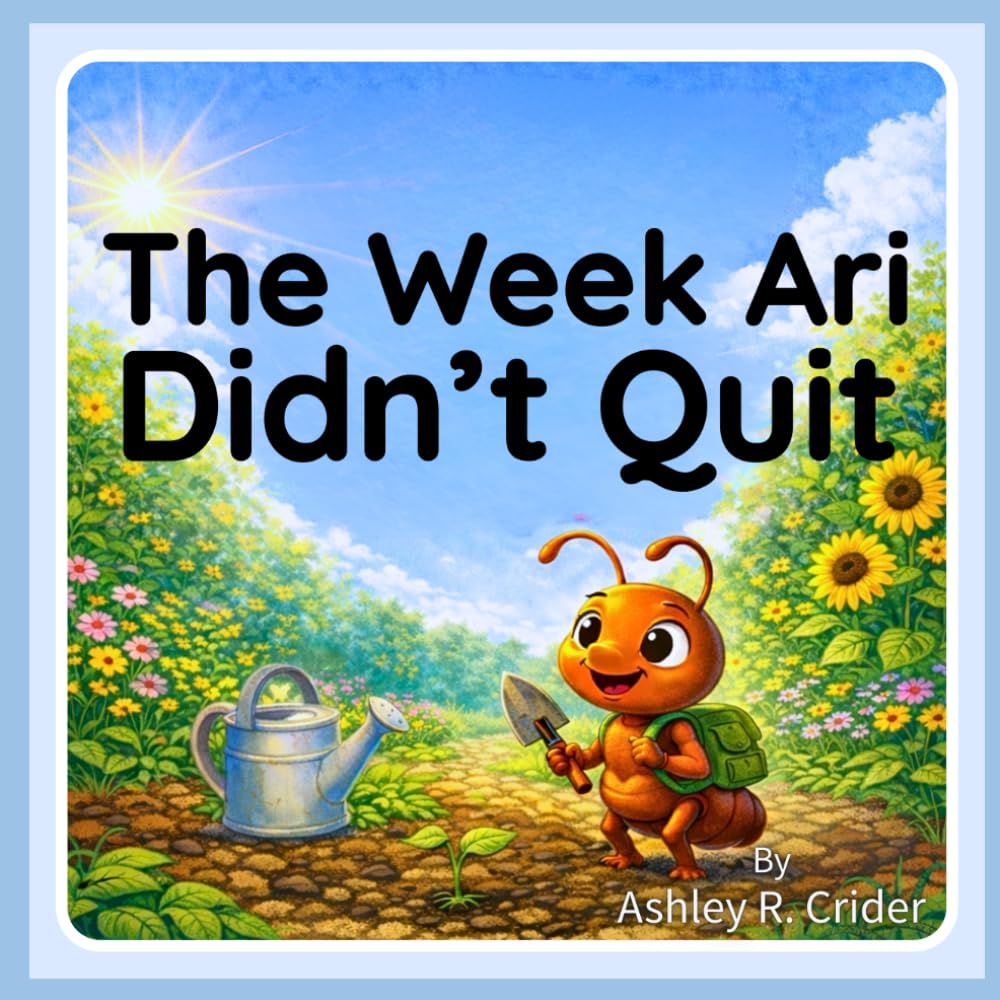 The Week Ari Didn't Quit: A Story About Trying Again, Building Confidence, and Not Giving Up
