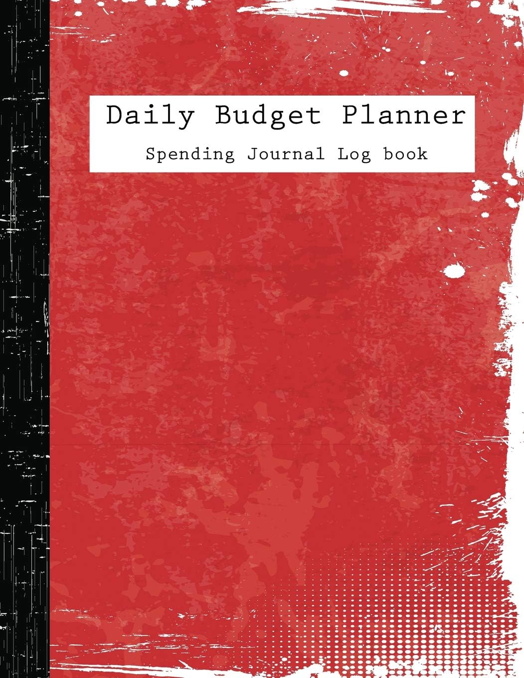 Daily Budget Planner: Spending Journal Log book: (Keep Track or Daily Record about Personal Cost, Spending, Expenses. Ideal for Travel Cost)