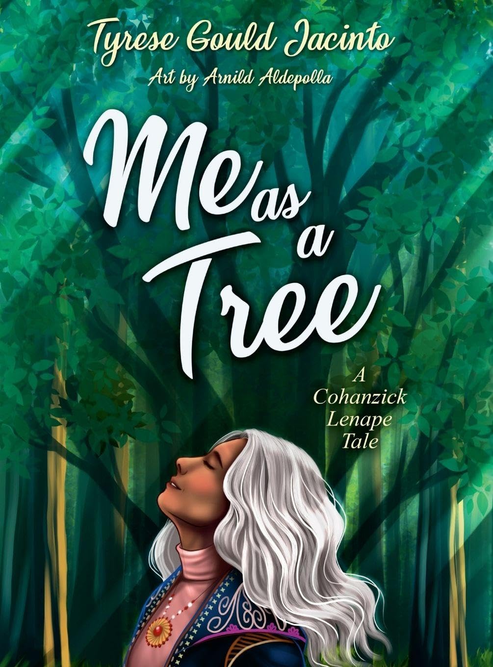 Me as a Tree; A Cohanzick Lenape Tale: Lessons of Resilience and Growth from the Forest