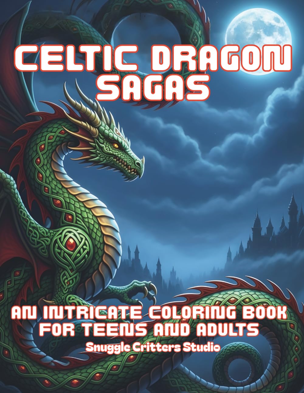 Celtic Dragon Sagas: Intricate Fantasy Coloring Book for Teens and Adults: Relax and unwind with majestic Celtic dragons, legendary creatures, and ... adventure for stress relief and mindfulness,