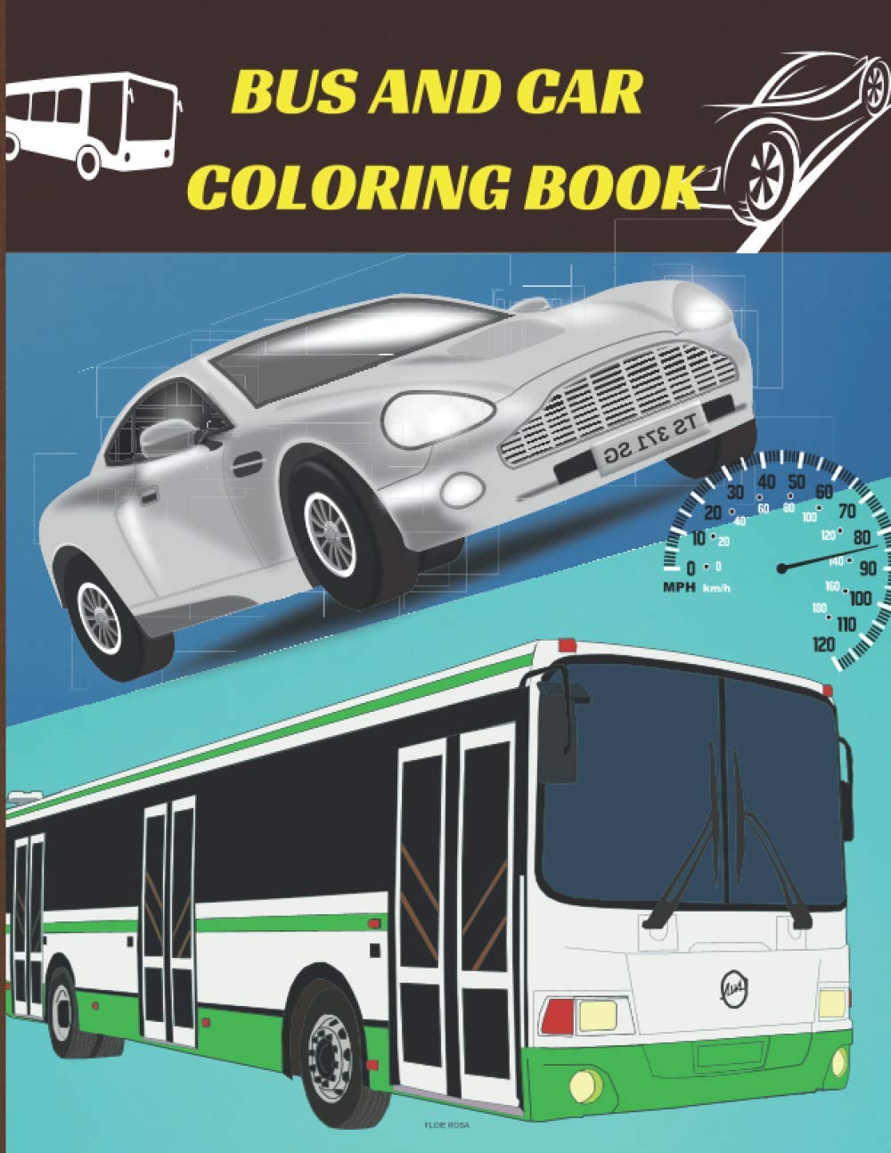 BUS AND CAR COLORING BOOK: Fun Book for Kids | Supercar Coloring Book | Car coloring books for kids | A Collection of Amazing Sport and Supercar Designs for Kids. BUS COLORING BOOK.