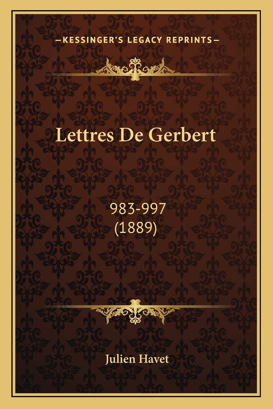 Lettres De Gerbert: 983-997 (1889)