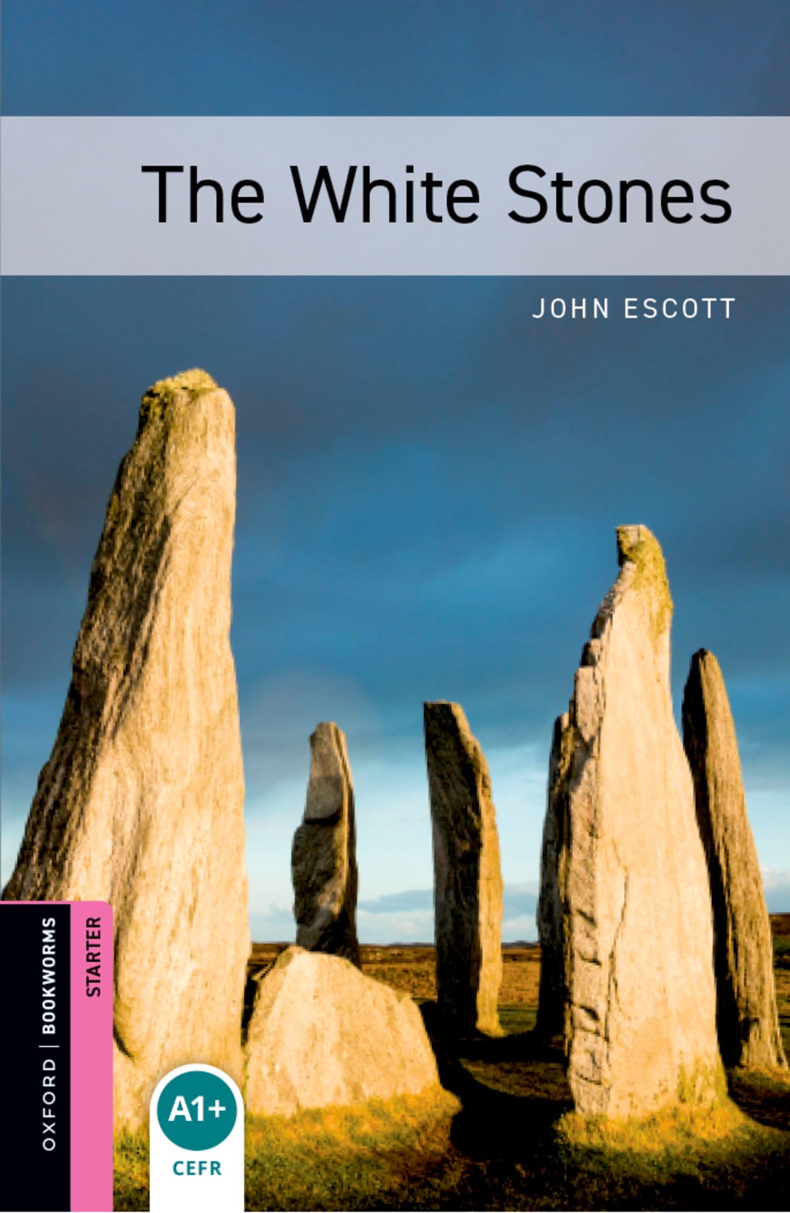 Oxford Bookworms Library: Starter:: The White Stones: Starter: 250-Word Vocabulary