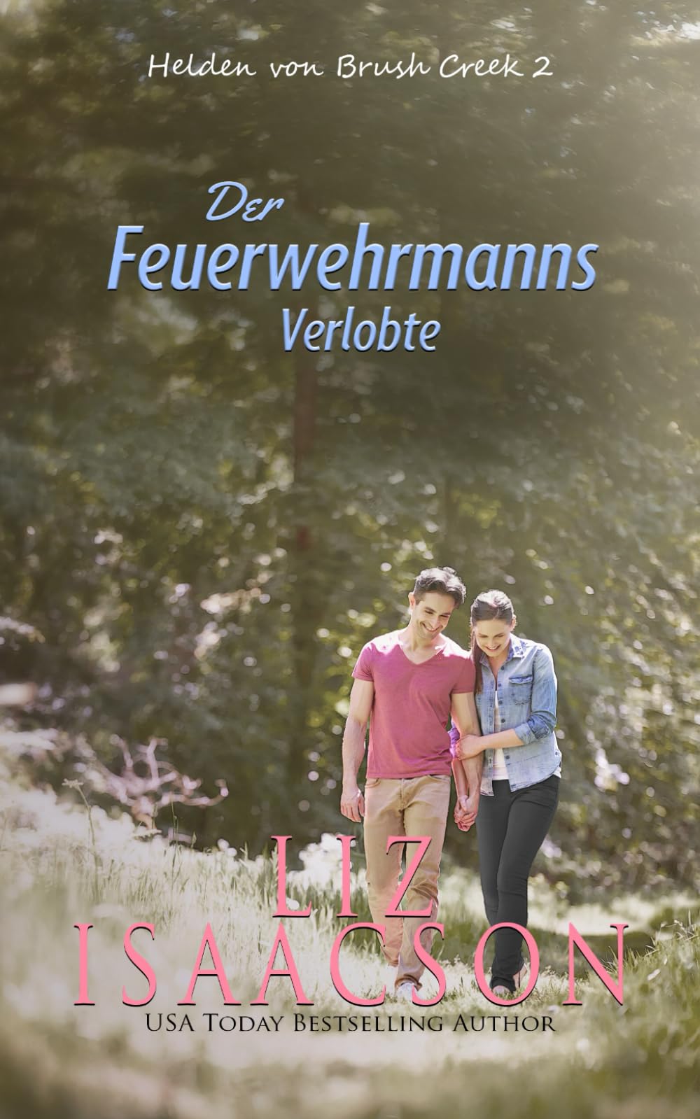 Der Feuerwehrmanns Verlobte: Kleinstadtromantik mit Herz (Helden von Brush Creek)