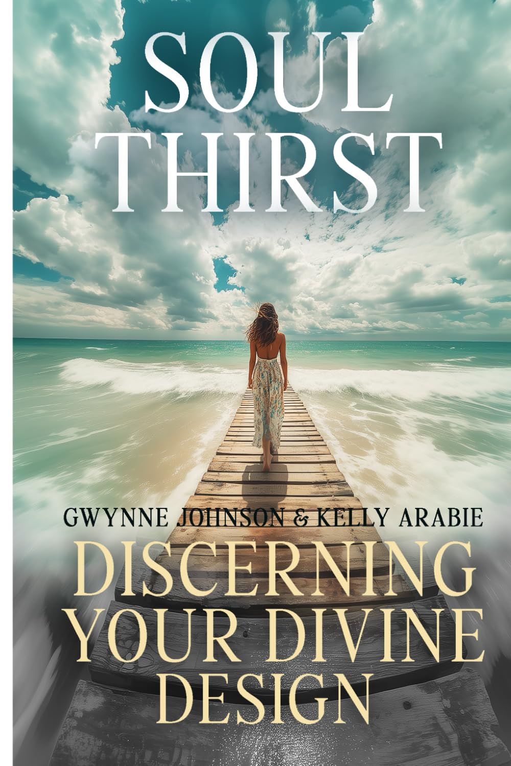 Soul Thirst: Discerning Your Divine Design