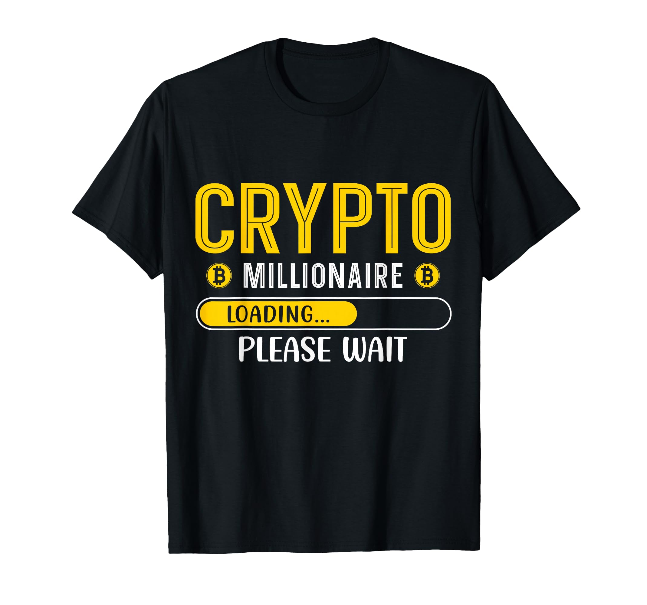 Crypto Millionaire Loading Please Wait Bitcoin BTC T-Shirt