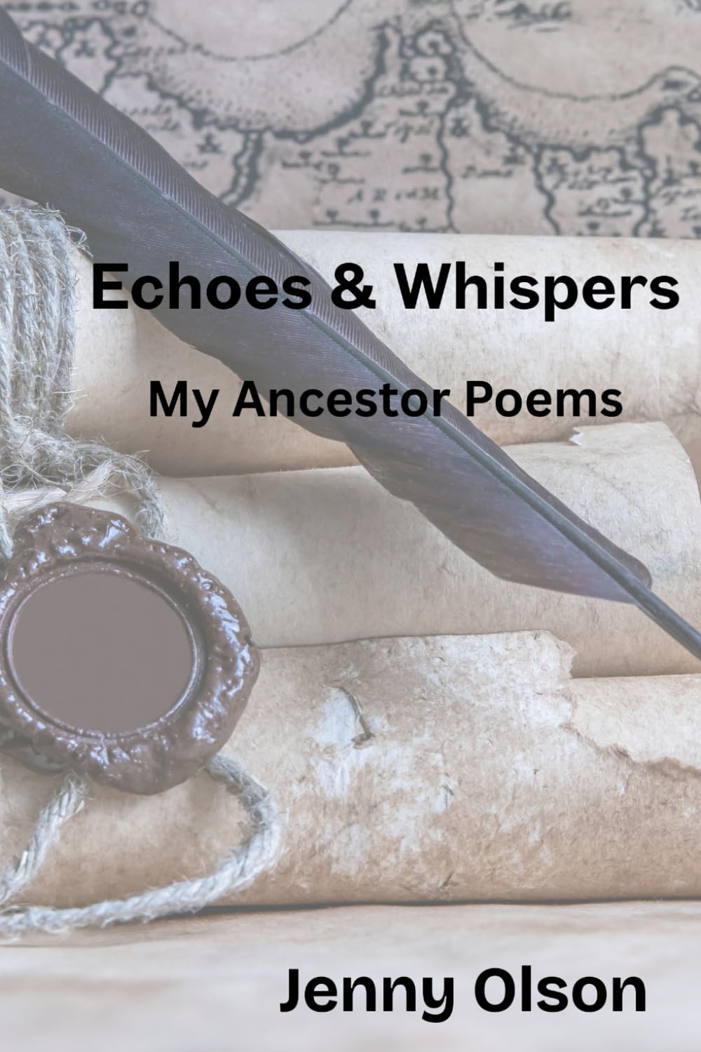 Echoes & Whispers: My Ancestor Poems
