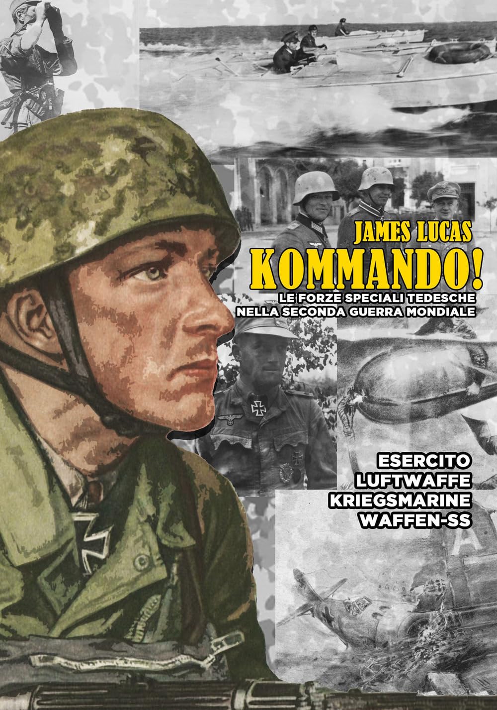 Kommando! Le Forze Speciali tedesche nella Seconda guerra mondiale. Ediz. illustrata