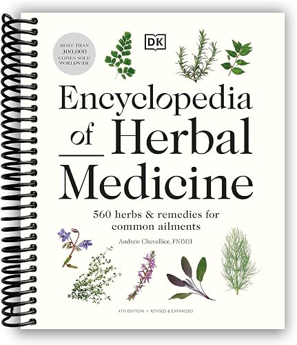 Encyclopedia of Herbal Medicine New Edition: 560 Herbs and Remedies for Common Ailments [Spiral-bound] Andrew Chevallier