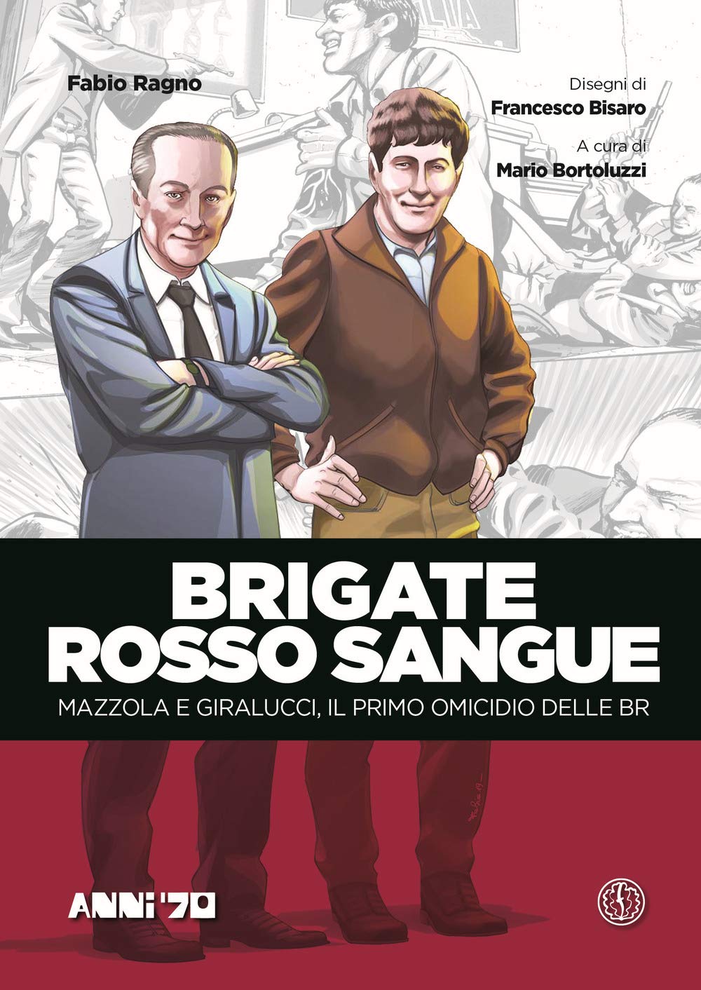 Brigate Rosso Sangue. Mazzola E Giralucci, Il Primo Omicidio Delle Br - 4
