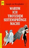 Warum ich trotzdem Seitensprünge mache - Joseph von Westphalen 