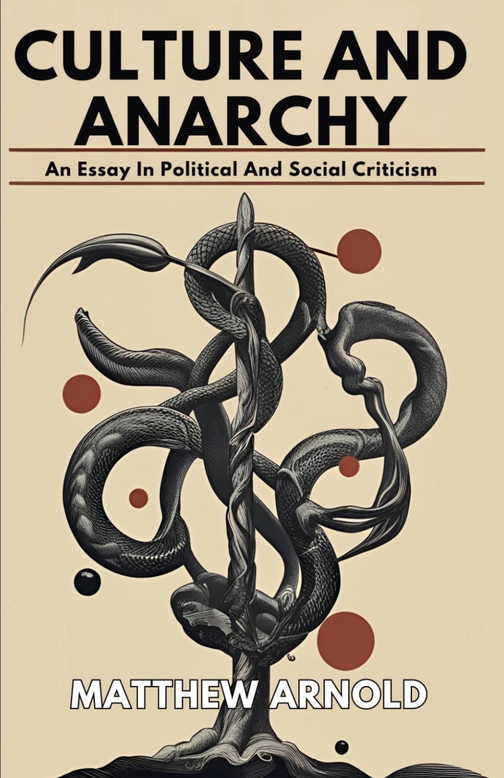 Culture and Anarchy: An Essay In Political And Social Criticism