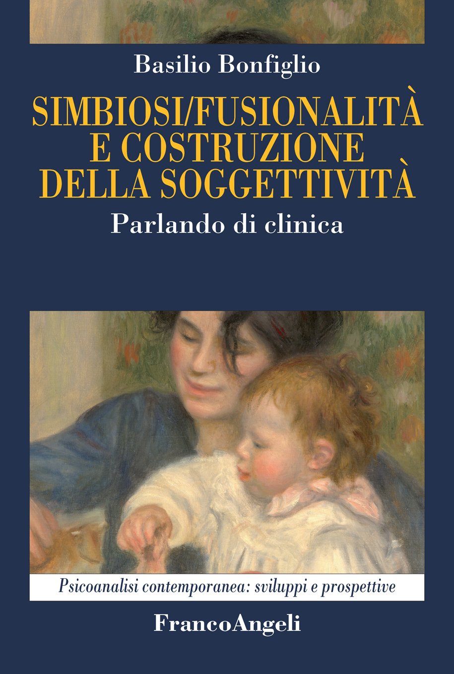 Simbiosi fusionalità e costruzione della soggettività: Parlando di clinica (Italian Edition)