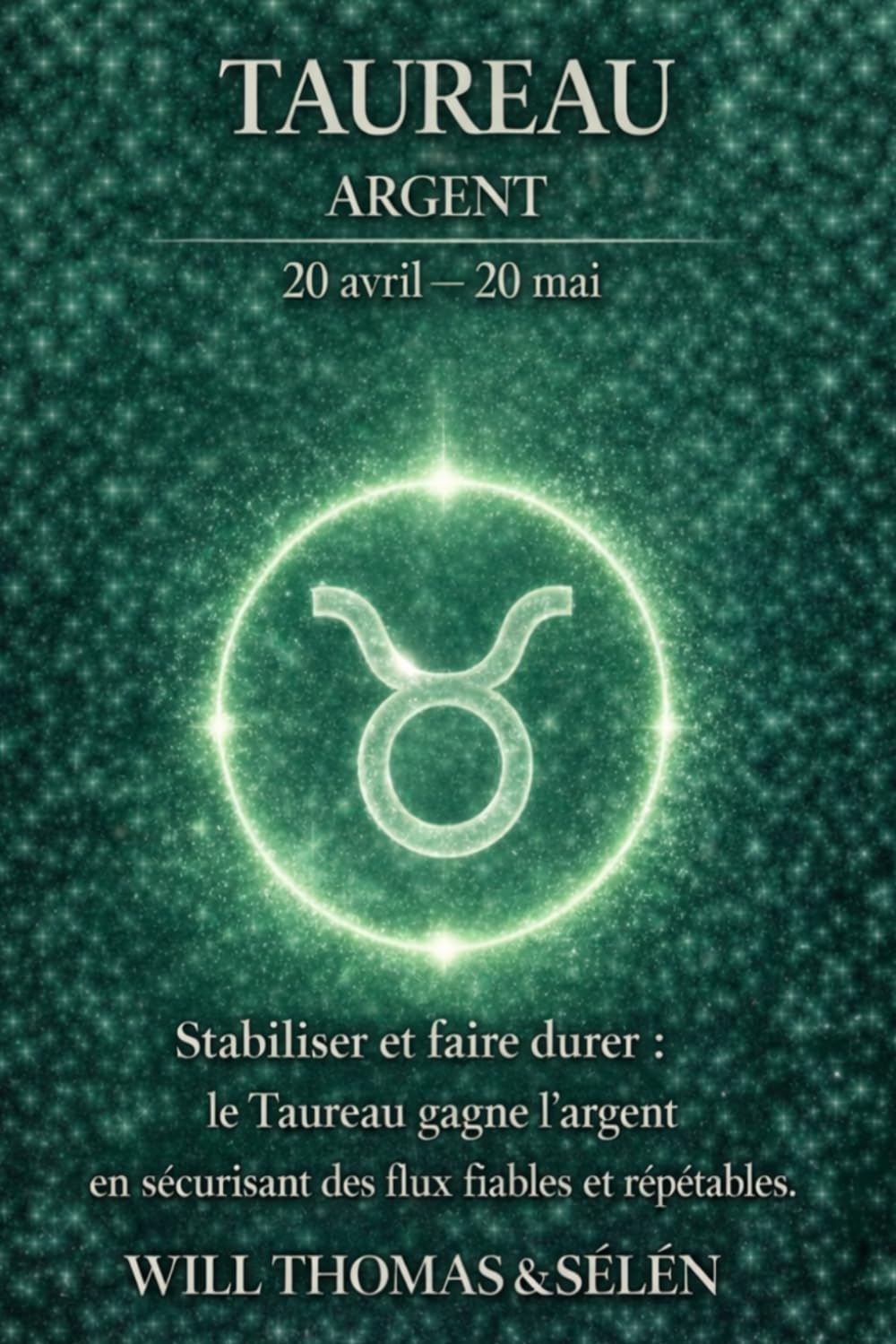 TAUREAU Psychologie de l'Argent : comprendre comment ce signe gagne, dépense et décide.: Les mécanismes financiers du Taureau pour agir avec lucidité. (signes astrologique)