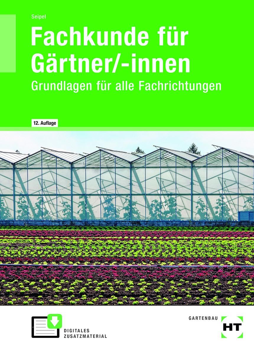 Fachkunde für Gärtner/-innen: Grundlagen für alle Fachrichtungen