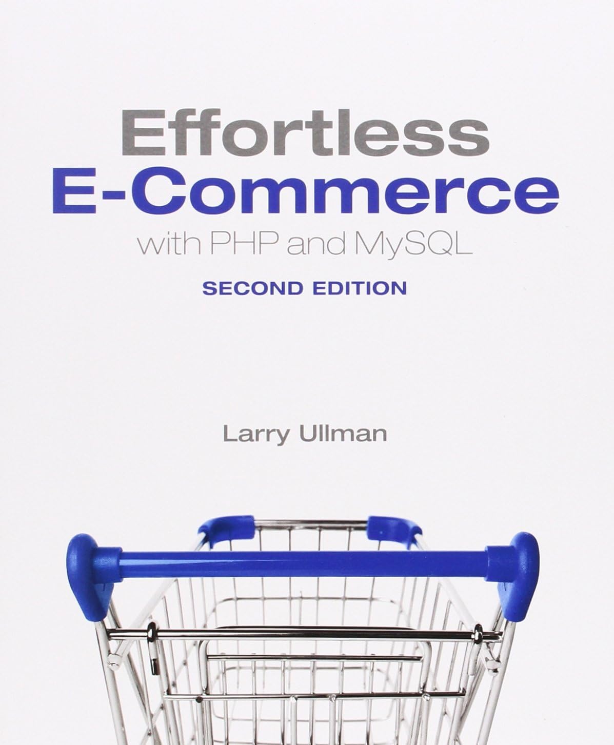Effortless e-Commerce with PHP and MySQL (Voices That Matter) 2nd Edition
