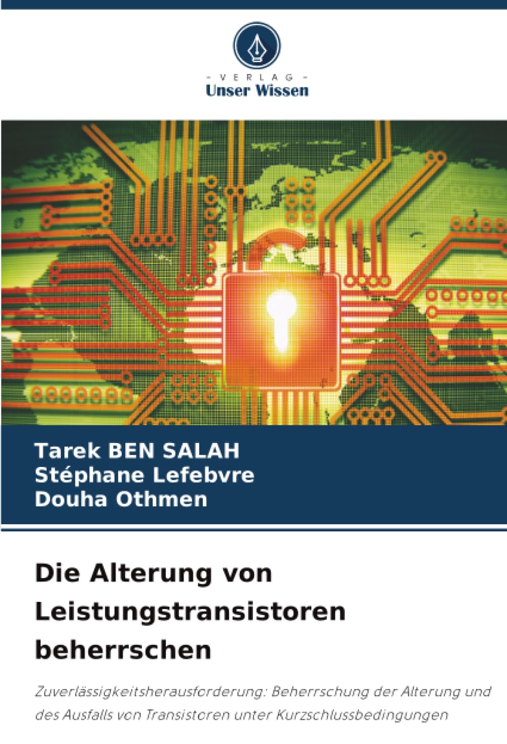 Die Alterung von Leistungstransistoren beherrschen: Zuverlässigkeitsherausforderung: Beherrschung der Alterung und des Ausfalls von Transistoren unter Kurzschlussbedingungen
