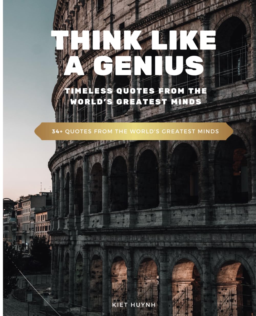 Think Like a Genius: Timeless Quotes from the World's Greatest Minds